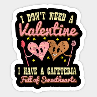 Dont Need Valentine Cafeteria Sweethearts Lunch Lady Sticker